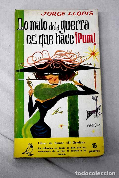 Libros: Lo malo de la guerra es que hace pum.- Llopis, Jorge