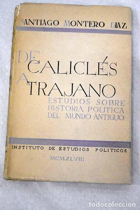 Libros: De Calicl&eacute;s a Trajano: estudios sobre historia pol&iacute;tica del mundo antiguo.- Montero D&iacute;az, Santiago