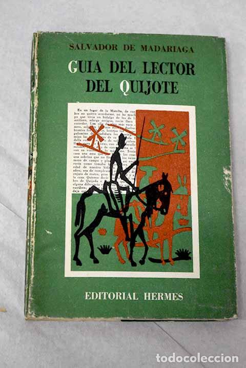 Libros: Gu&iacute;a del lector del Quijote : ensayo psicol&oacute;gico sobre el Quijote .- Madariaga, Salvador de