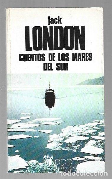 Libros: CUENTOS DE LOS MARES DEL SUR - LONDON, JACK
