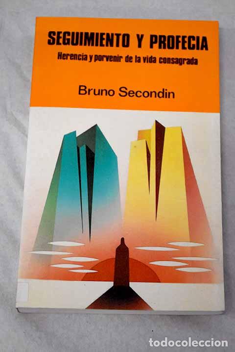 Livres: Seguimiento y profec&iacute;a: herencia y porvenir de la vida consagrada.- Secondin, Bruno