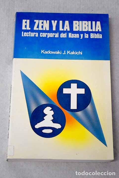 Livres: El zen y la biblia: lectura corporal del Koan y la biblia: vivencia zen de un cristiano