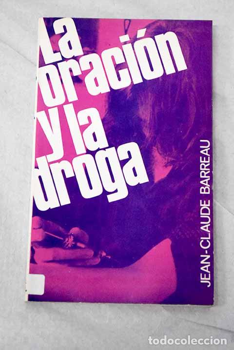 Livres: La oraci&oacute;n y la droga.- Barreau, Jean-Claude
