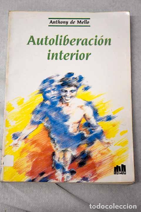 Livres: autoliberaci&oacute;n interior.- Mello, Anthony de