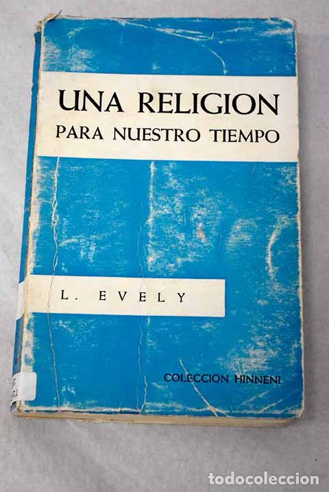 Livres: Una religion para nuestro tiempo.- Evely, Louis