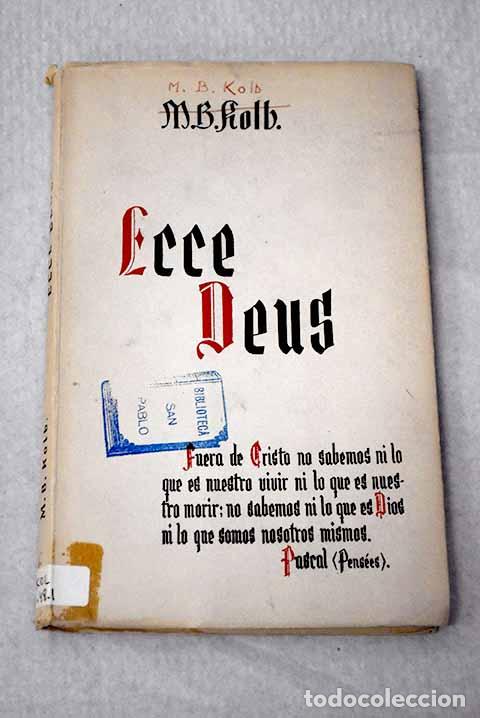Libri di seconda mano: Ecce Deus: comentarios a las siete palabras de Cristo en la Cruz.- Kolb, M. B.