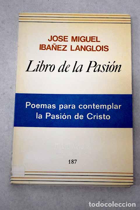 Libri di seconda mano: Libro de la pasi&oacute;n: Ib&aacute;&ntilde;ez Langlois, Jos&eacute; Miguel.- Ib&aacute;&ntilde;ez Langlois, Jos&eacute; Miguel