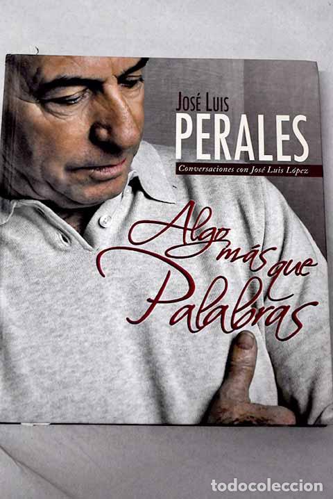 Livros em segunda m&atilde;o: Jos&eacute; Luis Perales: algo m&aacute;s que palabras.- Perales, Jos&eacute; Luis