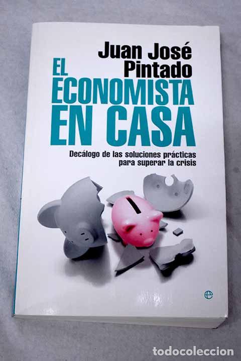 Livros em segunda m&atilde;o: El economista en casa: dec&aacute;logo de las soluciones pr&aacute;cticas para superar la crisis