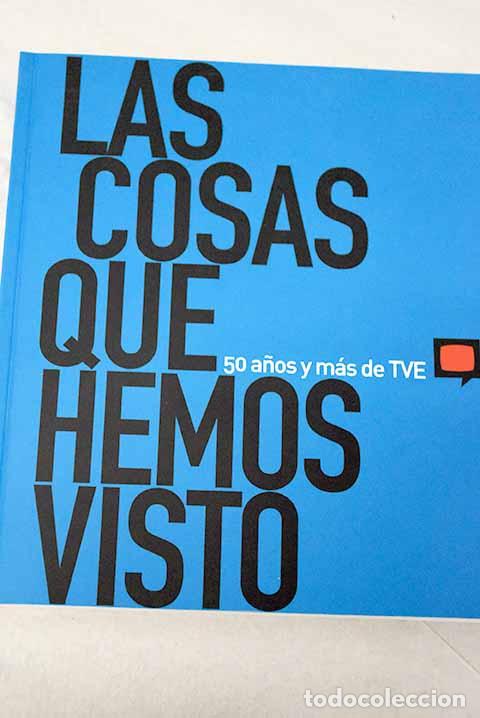 Livros em segunda m&atilde;o: Las cosas que hemos visto: 50 a&ntilde;os y m&aacute;s de TVE
