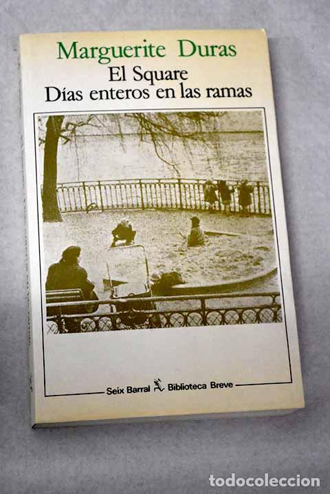 Livros em segunda m&atilde;o: El Square : d&iacute;as enteros en las ramas.- Duras, Marguerite