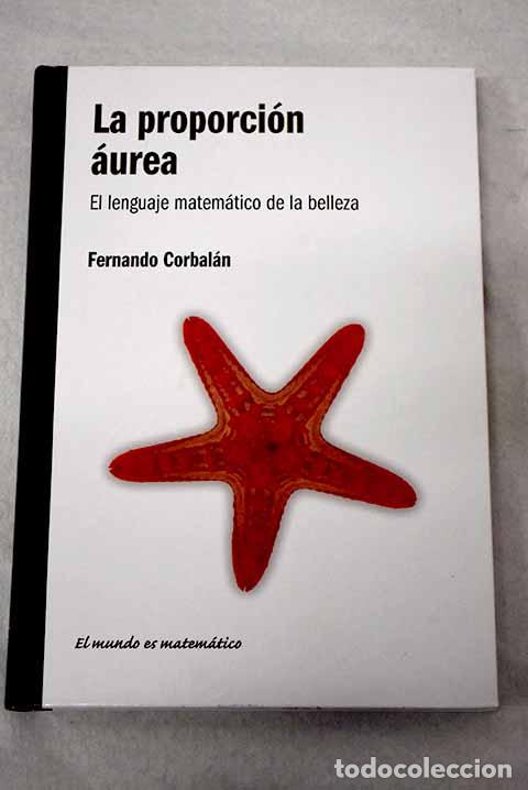 books: La proporci&oacute;n &aacute;urea: el lenguaje matem&aacute;tico de la belleza.- Corbal&aacute;n, Fernando