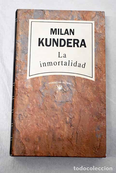 books: La inmortalidad: Kundera, Milan.- Kundera, Milan