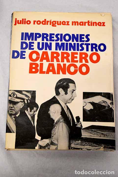 books: Impresiones de un ministro de Carrero Blanco.- Rodr&iacute;guez Mart&iacute;nez, Julio