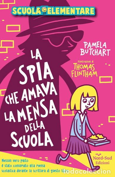 B&uuml;cher: La spia che amava la mensa della scuola- 9788865269206