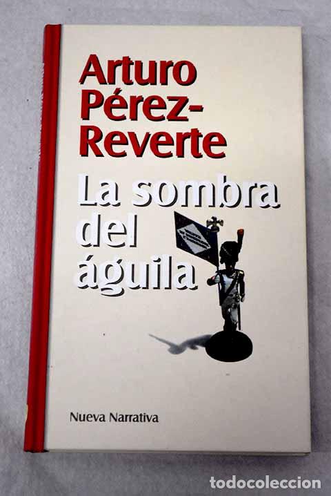Livros em segunda m&atilde;o: La sombra del &aacute;guila.- P&eacute;rez-Reverte, Arturo