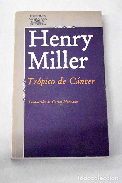 B&uuml;cher: Tr&oacute;pico de cancer: Miller, Henry.- Miller, Henry