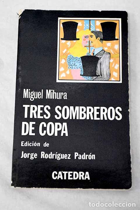 B&uuml;cher: Tres sombreros de copa.- Mihura, Miguel