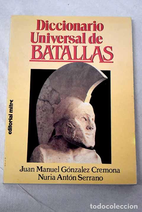 books: Diccionario universal de batallas.- Gonz&aacute;lez Cremona, Juan Manuel