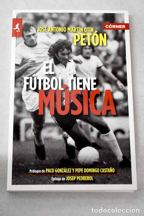 Livros em segunda m&atilde;o: El f&uacute;tbol tiene m&uacute;sica.- Mart&iacute;n Ot&iacute;n, Jos&eacute; Antonio