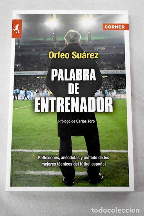 Livros em segunda m&atilde;o: Palabra de entrenador: reflexiones, an&eacute;cdotas y m&eacute;todo de los mejores t&eacute;cnicos del f&uacute;tbol espa&ntilde;ol
