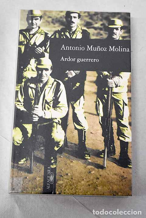 Livros em segunda m&atilde;o: Ardor guerrero: una memoria militar.- Mu&ntilde;oz Molina, Antonio