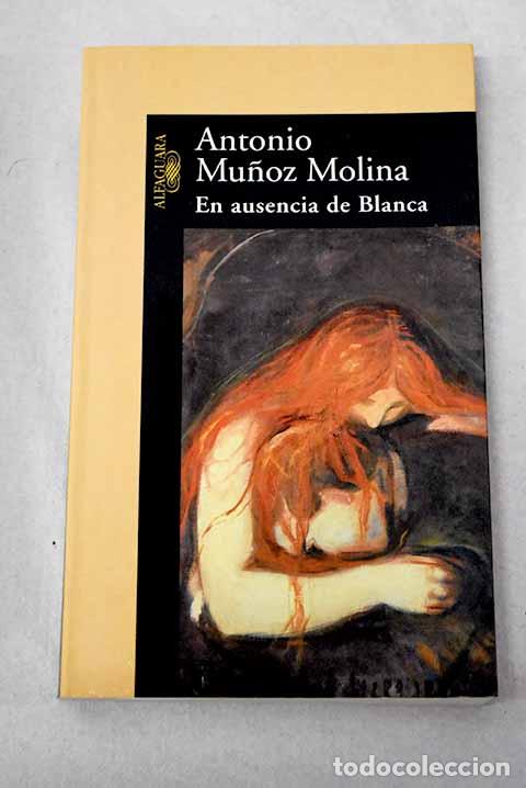 Livros em segunda m&atilde;o: En ausencia de Blanca.- Mu&ntilde;oz Molina, Antonio