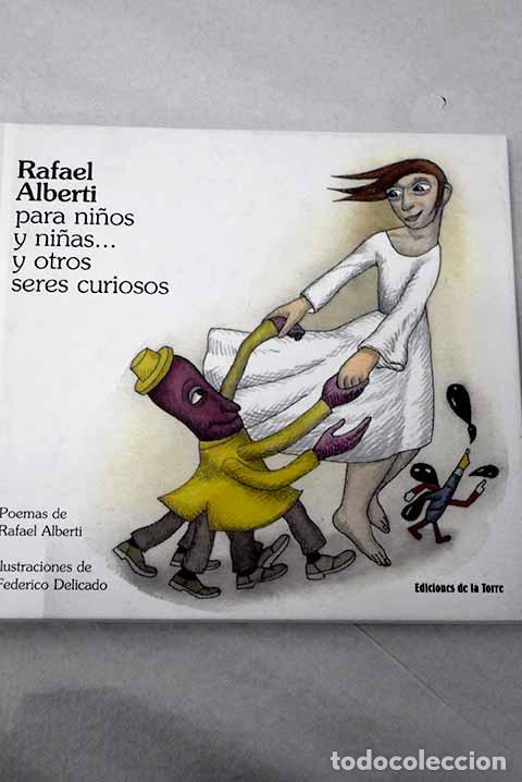 B&uuml;cher: Rafael Alberti para ni&ntilde;os y ni&ntilde;as-- y otros seres curiosos.- Alberti, Rafael