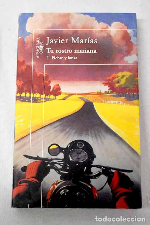 B&uuml;cher: Tu rostro ma&ntilde;ana, tomo 1. Fiebre y lanza.- Mar&iacute;as, Javier