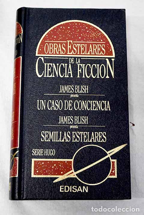 B&uuml;cher: James Blish presenta Un caso de conciencia: James Blish presenta Semillas estelares.- Blish, James