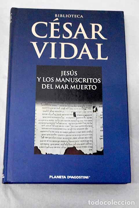 B&uuml;cher: Jes&uacute;s y los manuscritos del Mar Muerto.- Vidal, C&eacute;sar
