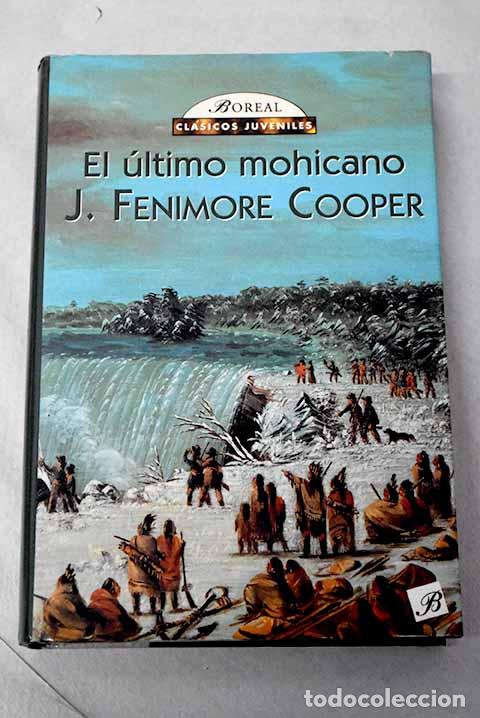 Libros: El &uacute;ltimo mohicano: Cooper, James Fenimore.- Cooper, James Fenimore