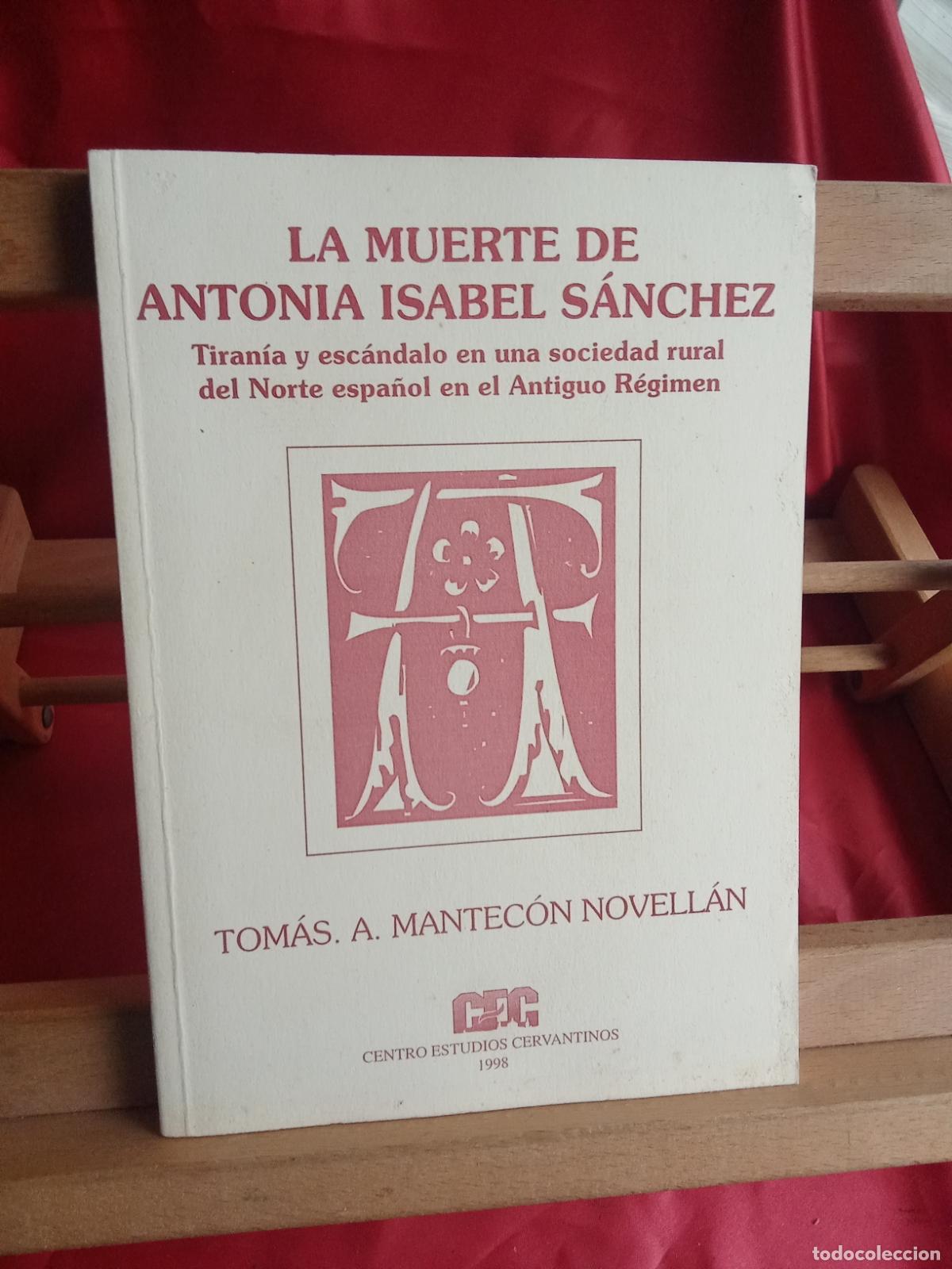 Livres: La muerte de Antonia Isabel S&aacute;nchez. Tom&aacute;s A. Mantec&oacute;n Novell&aacute;n L.31642-1495