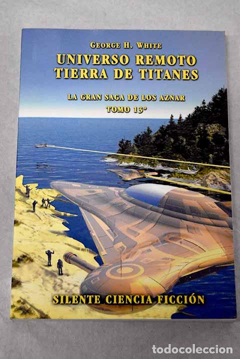 B&uuml;cher: Universo remoto: Tierra de titanes.- White, George H.