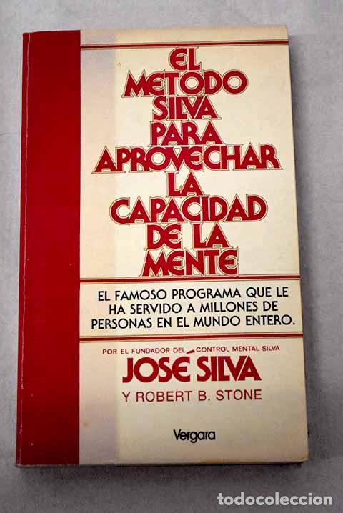 B&uuml;cher: El m&eacute;todo Silva para aprovechar la capacidad de la mente.- Silva, Jos&eacute;