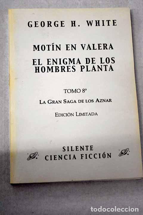 B&uuml;cher: Mot&iacute;n en Valera ; El enigma de los hombres planta.- White, George H.