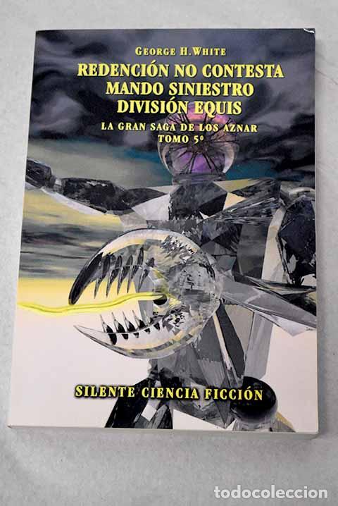 B&uuml;cher: Redenci&oacute;n no contesta ; Mando siniestro ; Divisi&oacute;n Equis.- White, George H.