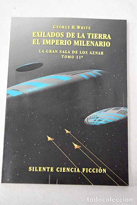 B&uuml;cher: Exilados de la tierra ; El imperio milenario.- White, George H.