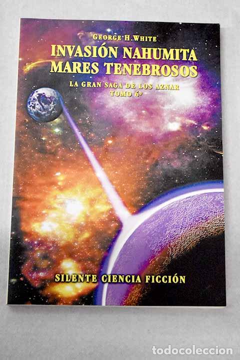 B&uuml;cher: Invasi&oacute;n nahumita ; Mares tenebrosos.- White, George H.