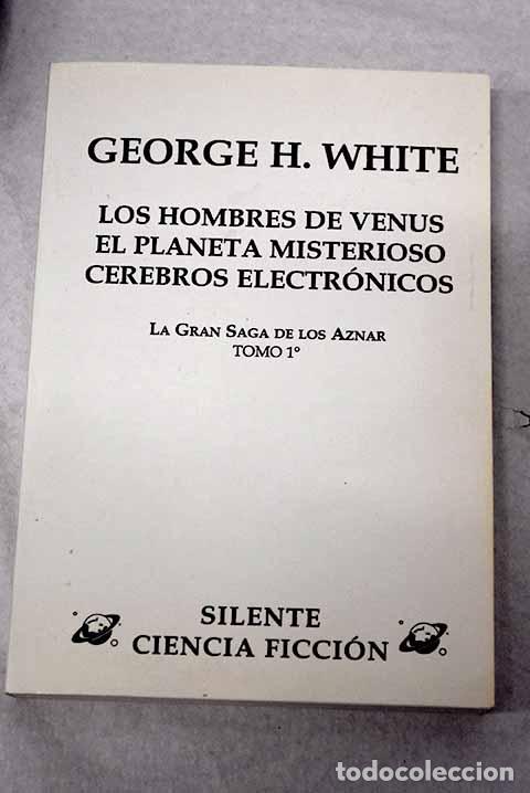B&uuml;cher: Los hombres de Venus ; El planeta misterioso ; Cerebros electr&oacute;nicos.- White, George H.