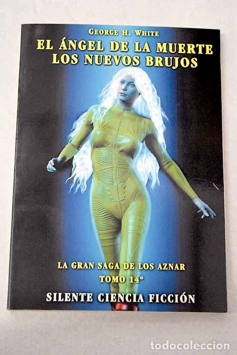 B&uuml;cher: El &aacute;ngel de la muerte ; Los nuevos brujos.- White, George H.