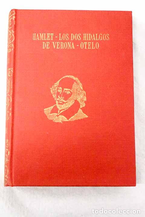 Libros: Hamlet ; Los dos hidalgos de Verona ; Otelo.- Shakespeare, William
