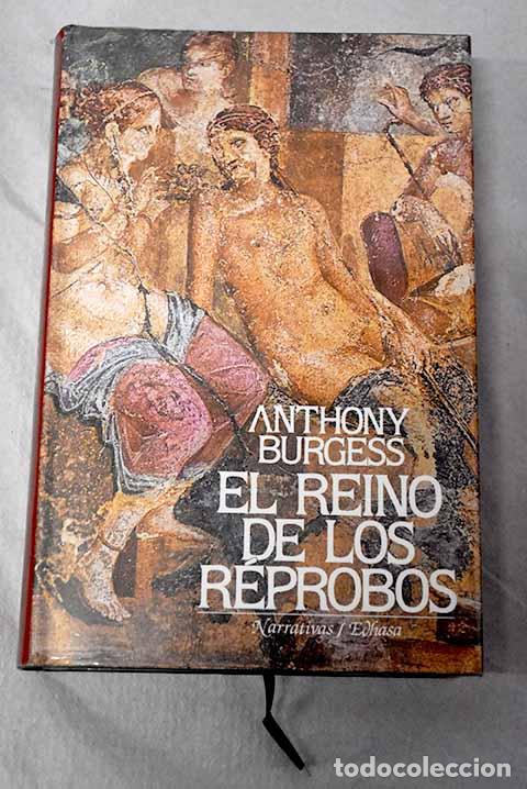 Libri di seconda mano: El Reino de los r&eacute;probos.- Burgess, Anthony