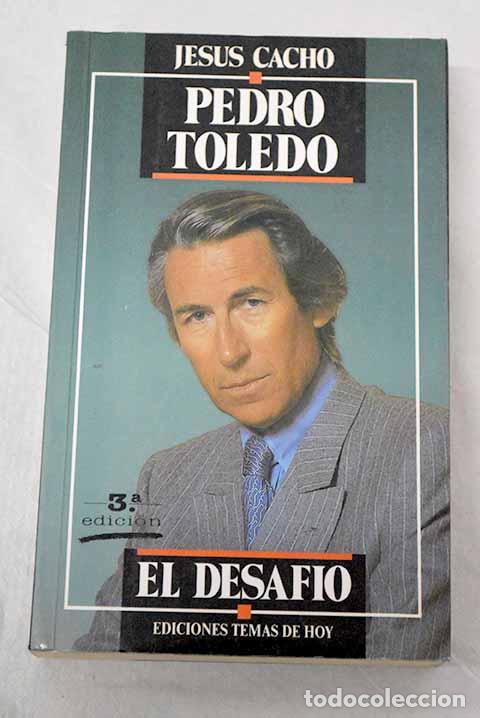 Libros: Pedro Toledo: el desaf&iacute;o.- Cacho, Jes&uacute;s