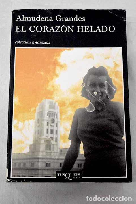 Libros: El coraz&oacute;n helado: Grandes, Almudena.- Grandes, Almudena