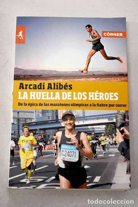 Libros: La huella de los h&eacute;roes: de la &eacute;pica de las maratones ol&iacute;mpicas a la fiebre por correr