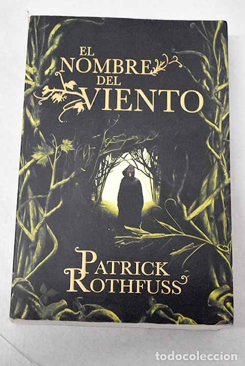 B&uuml;cher: El nombre del viento: cr&oacute;nica del asesino de Reyes : primer d&iacute;a.- Rothfuss, Patrick