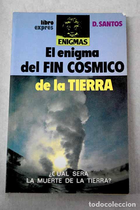 B&uuml;cher: El enigma del fin c&oacute;smico.- Santos, Demetrio