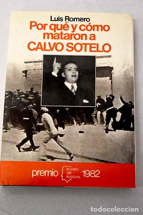 B&uuml;cher: Por qu&eacute; y c&oacute;mo mataron a Calvo Sotelo.- Romero, Luis
