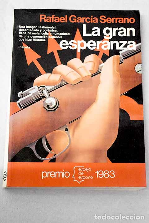 B&uuml;cher: La gran esperanza: Garc&iacute;a Serrano, Rafael.- Garc&iacute;a Serrano, Rafael